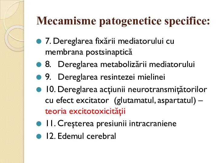 Mecamisme patogenetice specifice: 7. Dereglarea fixării mediatorului cu membrana postsinaptică 8.