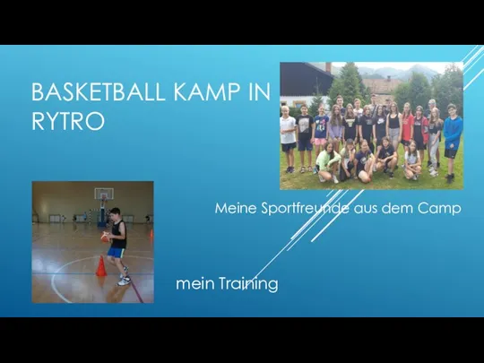 BASKETBALL KAMP IN RYTRO Meine Sportfreunde aus dem Camp mein Training