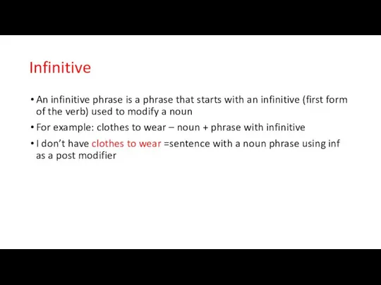 Infinitive An infinitive phrase is a phrase that starts with an