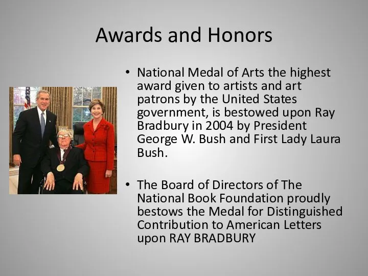 Awards and Honors National Medal of Arts the highest award given