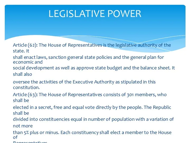 Article (62): The House of Representatives is the legislative authority of