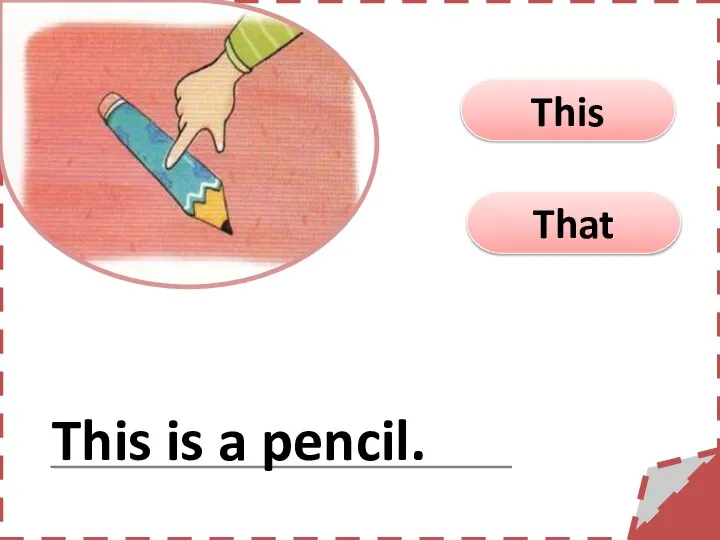 That This This is a pencil.