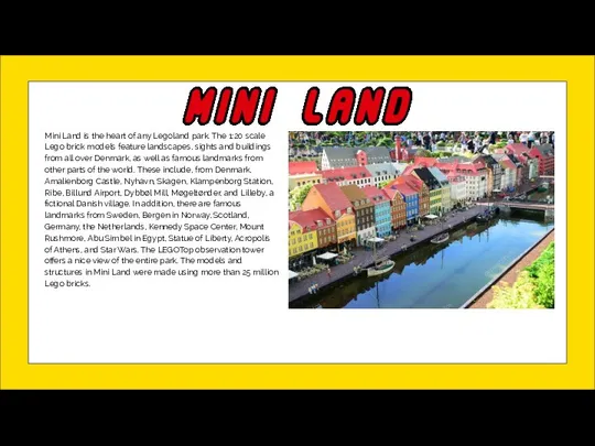 Mini Land is the heart of any Legoland park. The 1:20