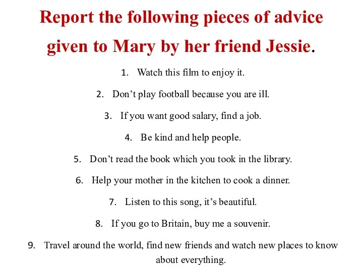 Report the following pieces of advice given to Mary by her