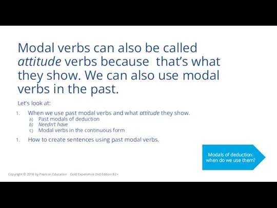 Modal verbs can also be called attitude verbs because that’s what