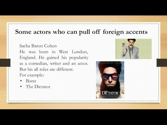 Some actors who can pull off foreign accents Sacha Baron Cohen