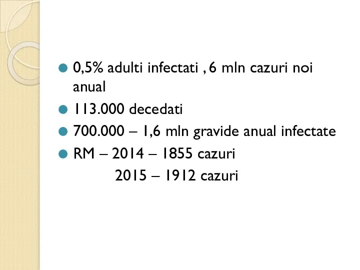 0,5% adulti infectati , 6 mln cazuri noi anual 113.000 decedati