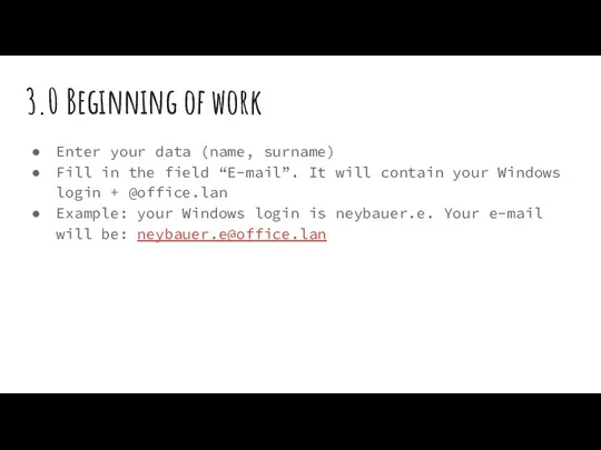 3.0 Beginning of work Enter your data (name, surname) Fill in