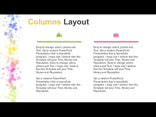 Columns Layout Easy to change colors, photos and Text. Get a