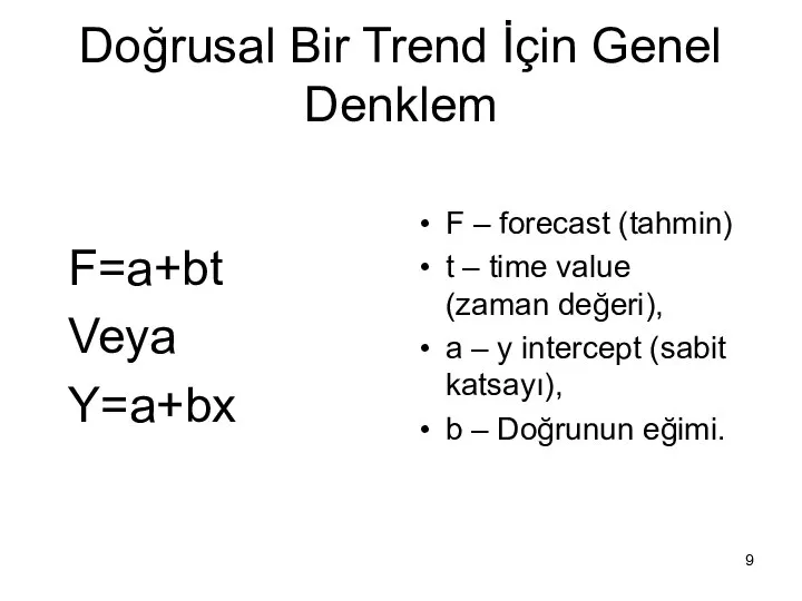 Doğrusal Bir Trend İçin Genel Denklem F=a+bt Veya Y=a+bx F –