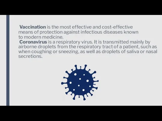 Vaccination is the most effective and cost-effective means of protection against