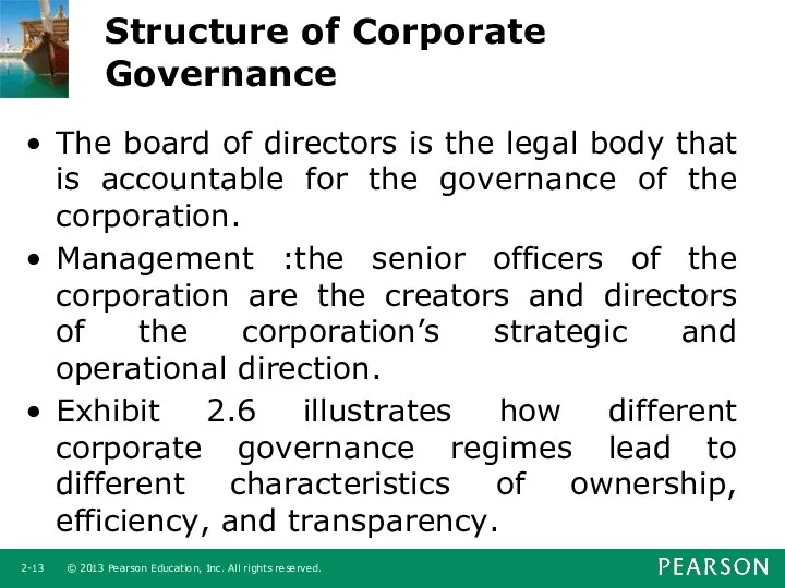 Structure of Corporate Governance The board of directors is the legal