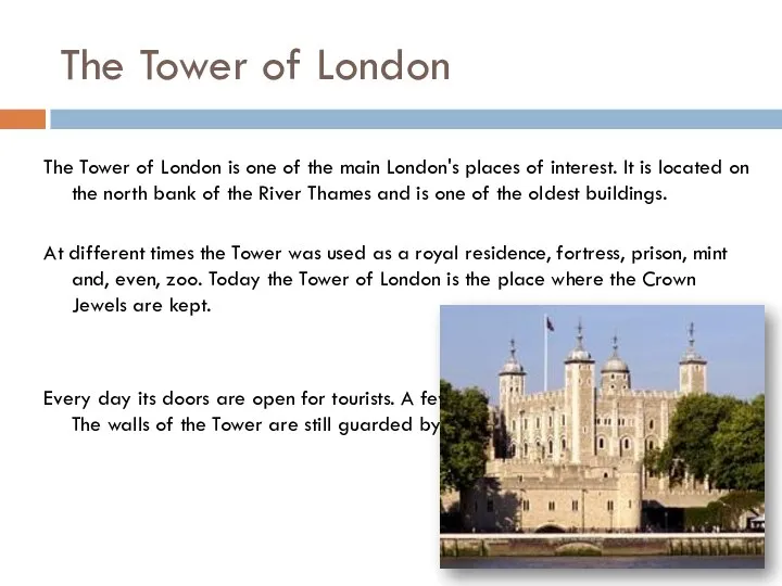 The Tower of London The Tower of London is one of