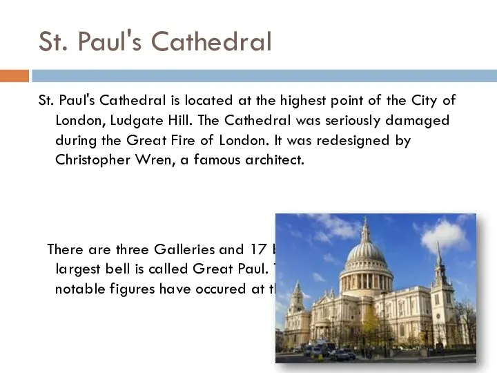 St. Paul's Cathedral St. Paul's Cathedral is located at the highest