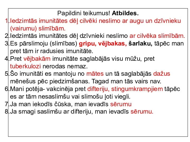 Papildini teikumus! Atbildes. Iedzimtās imunitātes dēļ cilvēki neslimo ar augu un