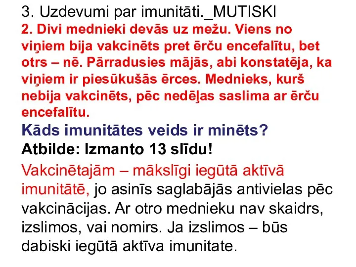 3. Uzdevumi par imunitāti._MUTISKI 2. Divi mednieki devās uz mežu. Viens