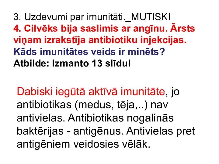 3. Uzdevumi par imunitāti._MUTISKI 4. Cilvēks bija saslimis ar angīnu. Ārsts