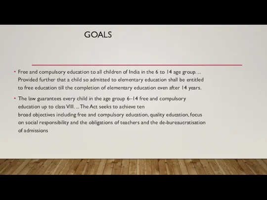 GOALS Free and compulsory education to all children of India in