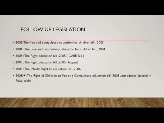 FOLLOW UP LEGISLATION 2003: The free and compulsory education for children