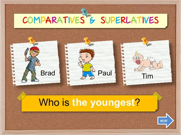 Who is the youngest? NEXT