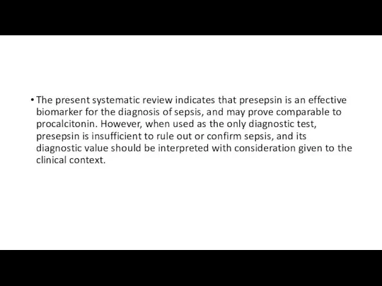 The present systematic review indicates that presepsin is an effective biomarker