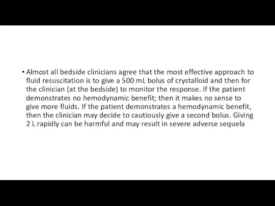 Almost all bedside clinicians agree that the most effective approach to