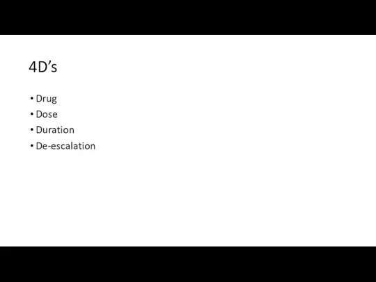 4D’s Drug Dose Duration De-escalation