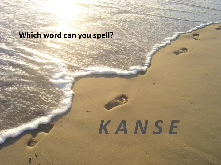 Which word can you spell? K A N S E