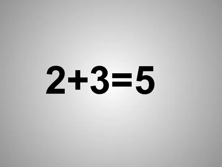 2+3= 5