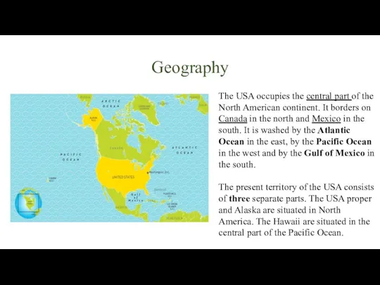 Geography The USA occupies the central part of the North American