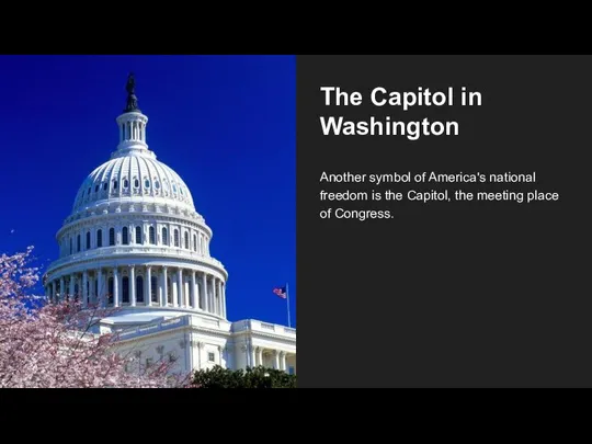 The Capitol in Washington Another symbol of America's national freedom is