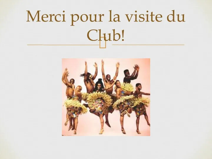 Merci pour la visite du Club!