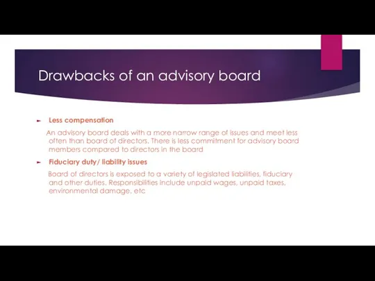 Drawbacks of an advisory board Less compensation An advisory board deals