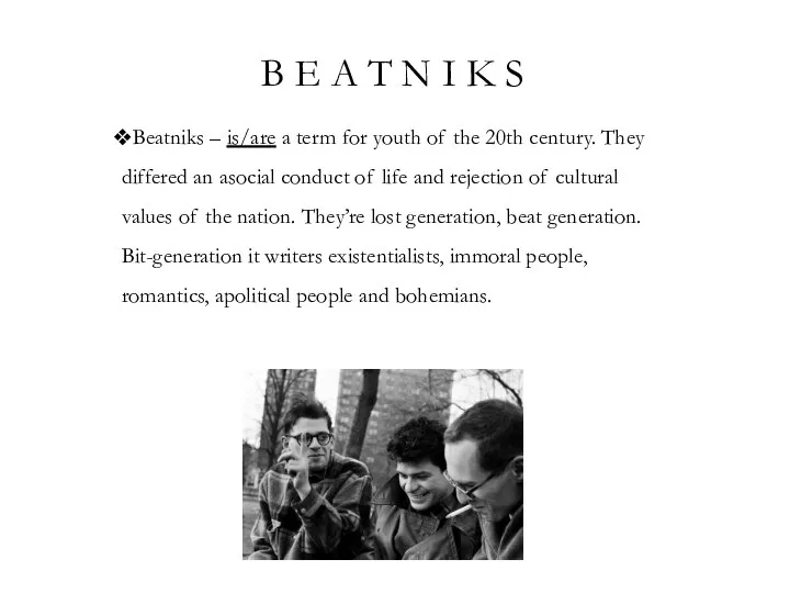 B E A T N I K S Beatniks – is/are