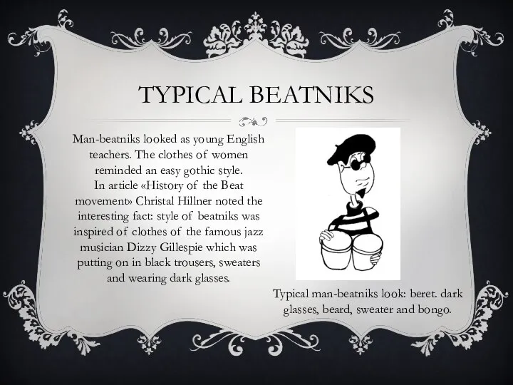 TYPICAL BEATNIKS Typical man-beatniks look: beret. dark glasses, beard, sweater and