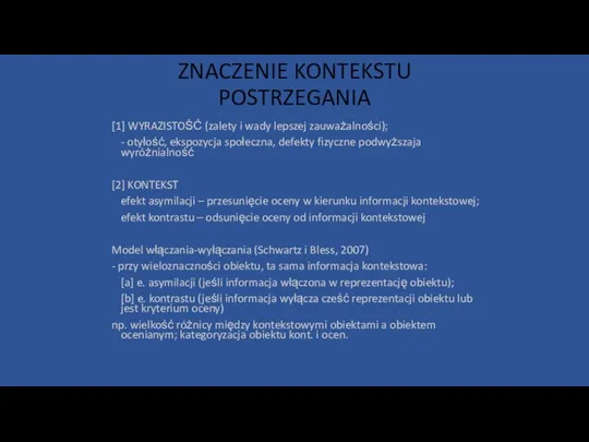 ZNACZENIE KONTEKSTU POSTRZEGANIA [1] WYRAZISTOŚĆ (zalety i wady lepszej zauważalności); -