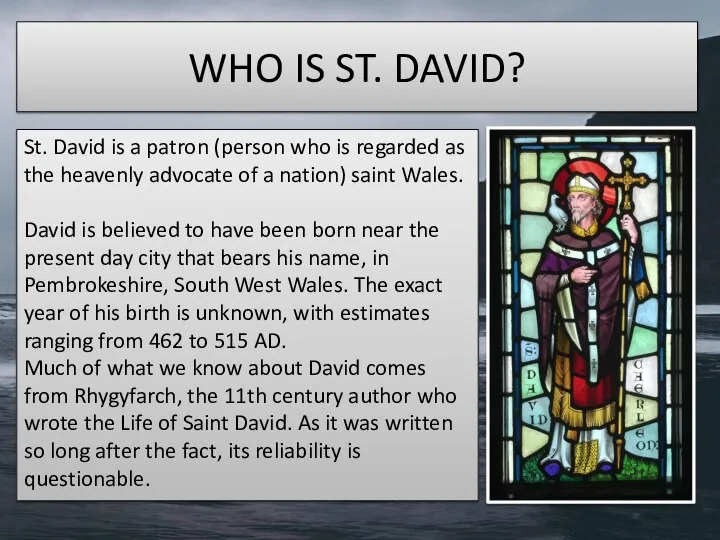 WHO IS ST. DAVID? St. David is a patron (person who