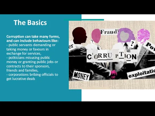 Corruption can take many forms, and can include behaviours like: -