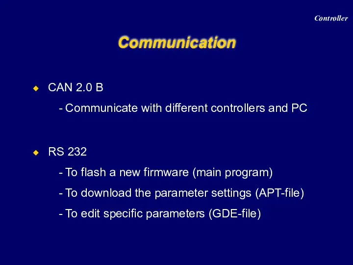 Communication CAN 2.0 B Communicate with different controllers and PC RS