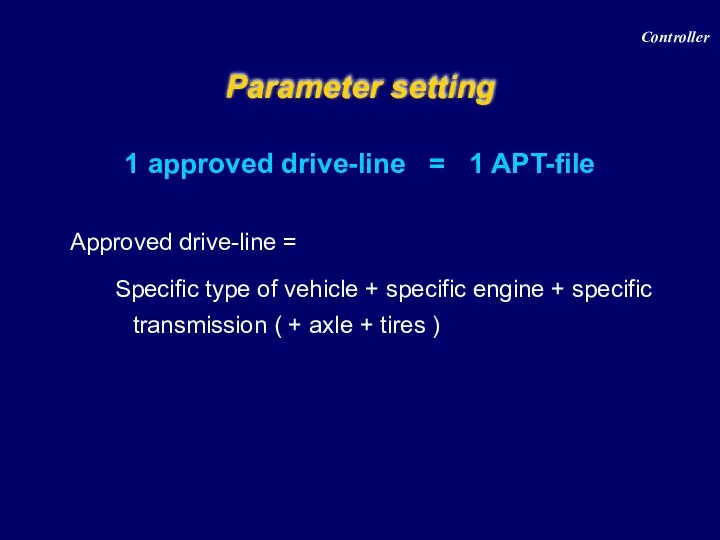 Parameter setting 1 approved drive-line = 1 APT-file Approved drive-line =