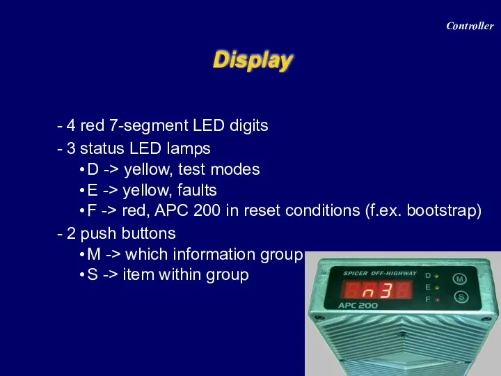 Display 4 red 7-segment LED digits 3 status LED lamps D