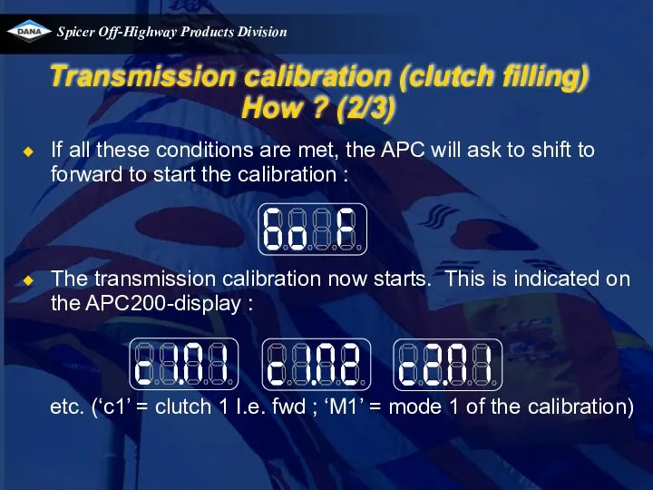 Transmission calibration (clutch filling) How ? (2/3) If all these conditions