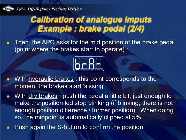 Calibration of analogue imputs Example : brake pedal (2/4) Then, the