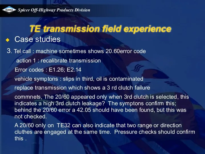 TE transmission field experience Case studies 3. Tel call : machine