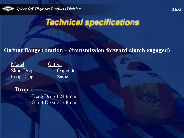 TE32 Technical specifications Output flange rotation – (transmission forward clutch engaged)