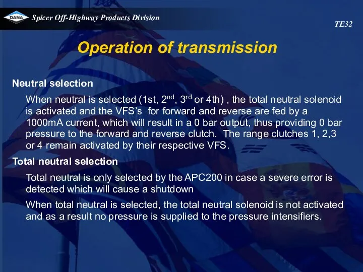 Operation of transmission TE32 Neutral selection When neutral is selected (1st,