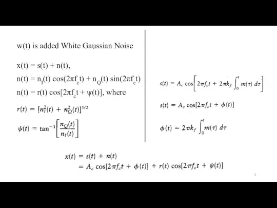 w(t) is added White Gaussian Noise x(t) = s(t) + n(t),