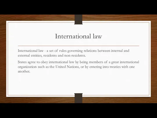 International law International law - a set of rules governing relations