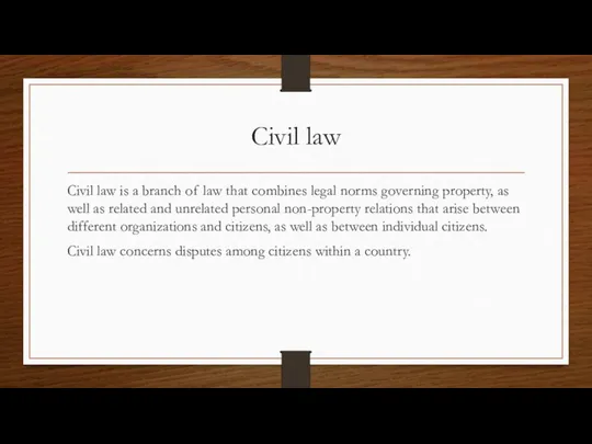 Civil law Civil law is a branch of law that combines