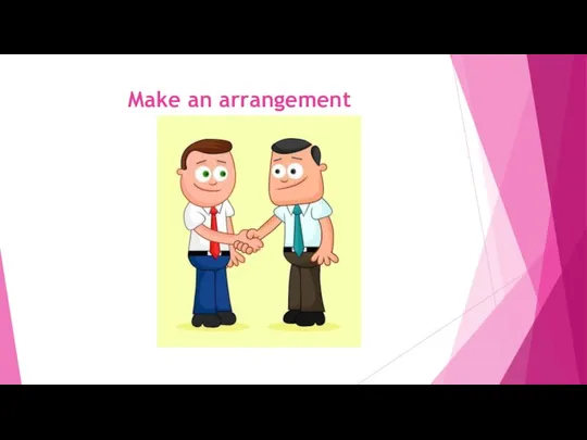 Make an arrangement